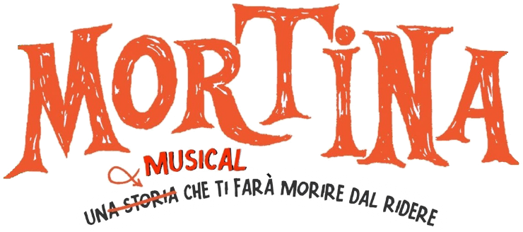 Mortina un Musical che ti farà morire dal ridere Mortina un Musical che ti farà morire dal ridere